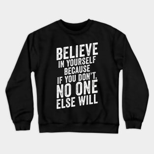 Believe In Yourself Mixed Martial Arts Quote Crewneck Sweatshirt